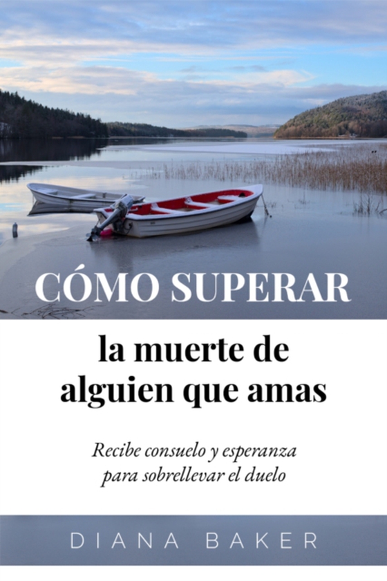 Cómo Superar la Muerte de Alguien que Amas (e-bog) af Baker, Diana