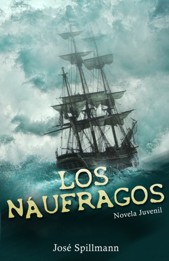 Los Náufragos: Novela juvenil (e-bog) af Spillmann, Jose