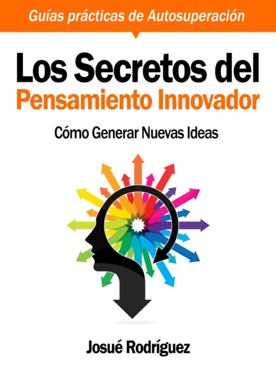 Los Secretos del Pensamiento Innovador (e-bog) af Rodriguez, Josue