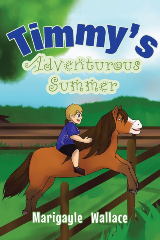 Timmy's Adventurous Summer (e-bog) af Wallace, Marigayle