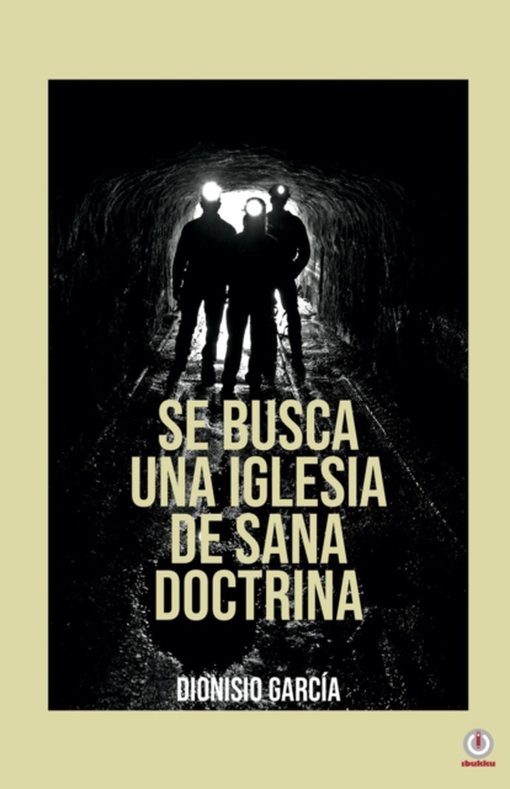 Se busca una iglesia de sana doctrina (e-bog) af Garcia, Dionisio