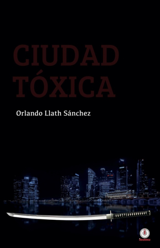 Ciudad tóxica (e-bog) af Sanchez, Orlando Llath