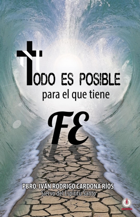 Todo es posible para el que tiene fe