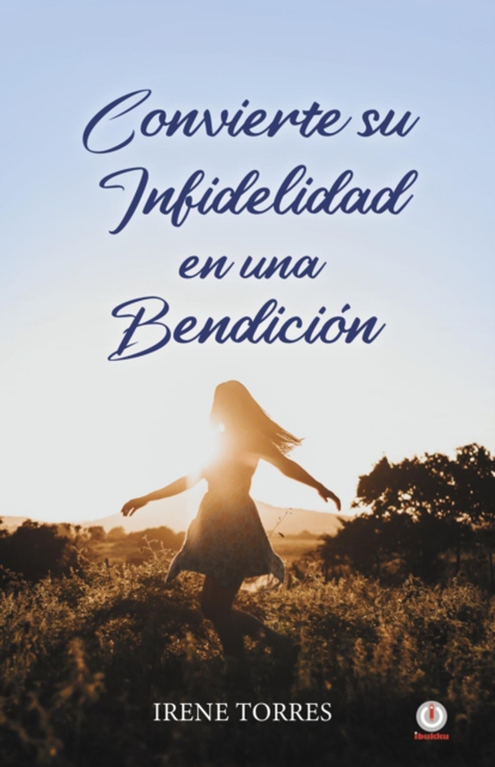 Convierte su infidelidad en una bendición