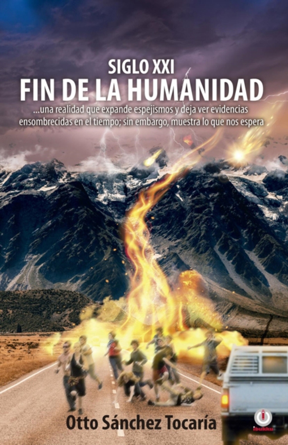 Siglo XXI fin de la humanidad (e-bog) af Tocaria, Otto Sanchez