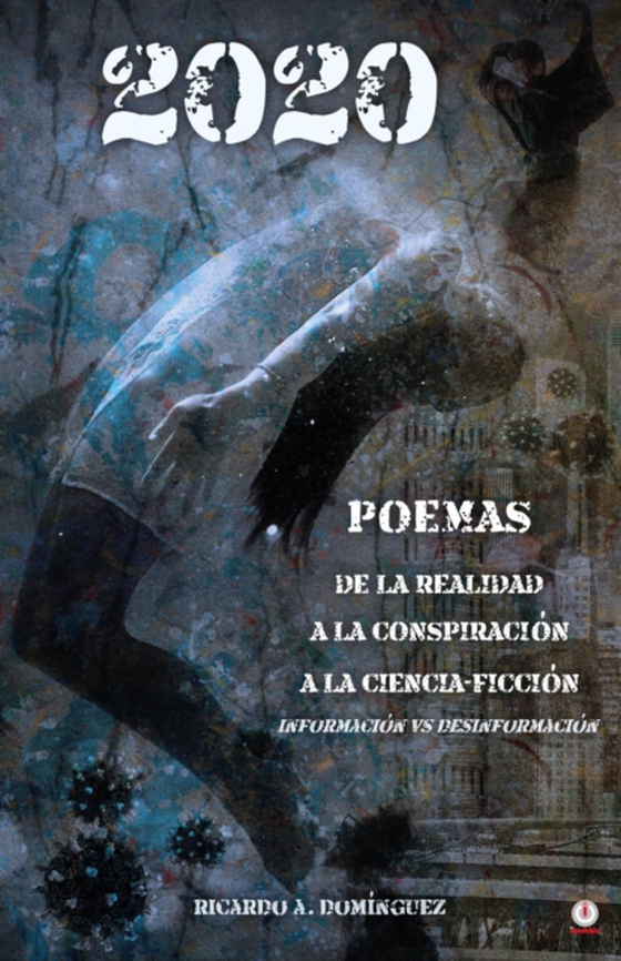 2020 Poemas de la realidad a la conspiración a la ciencia-ficción (e-bog) af Dominguez, Ricardo A.