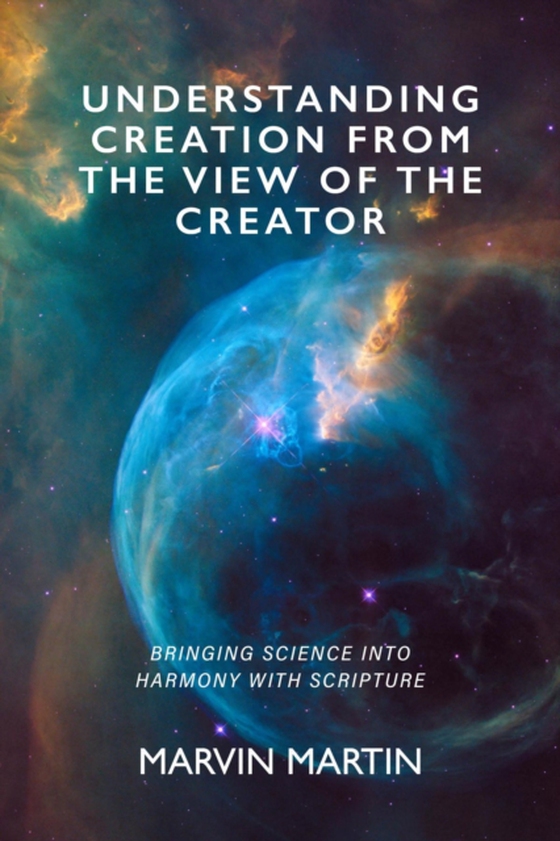 Understanding Creation From The View of The Creator (e-bog) af Martin, Marvin