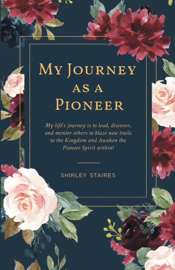 My Journey as a Pioneer (e-bog) af Staires, Shirley