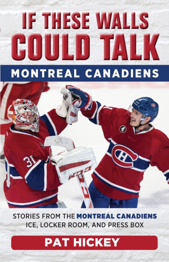 If These Walls Could Talk: Montreal Canadiens (e-bog) af Hickey, Pat