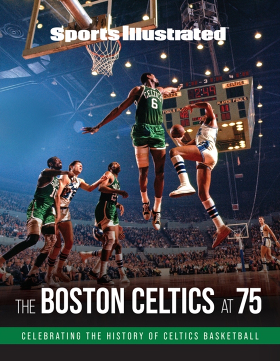 Sports Illustrated The Boston Celtics at 75 (e-bog) af The Editors of Sports Illustrated