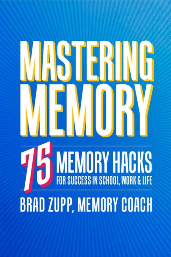 Mastering Memory (e-bog) af Brad Zupp, Zupp