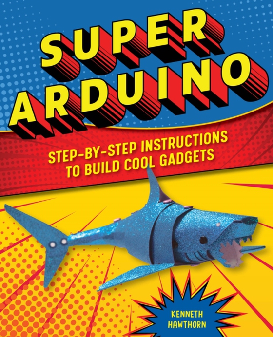 Super Arduino (e-bog) af Kenneth Hawthorn, Hawthorn