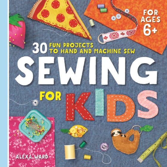 Sewing For Kids (e-bog) af Alexa Ward, Ward