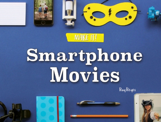 Smartphone Movies (e-bog) af Reyes, Ray