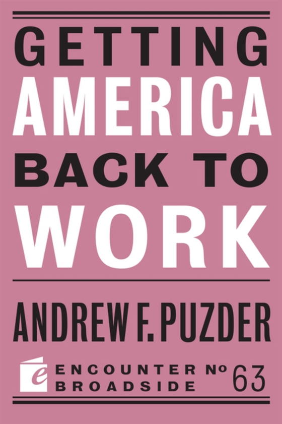 Getting America Back to Work (e-bog) af Puzder, Andrew F.