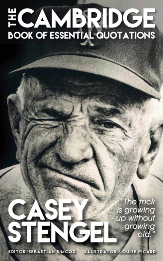 CASEY STENGEL - The Cambridge Book of Essential Quotations (e-bog) af Simcox, Sebastian