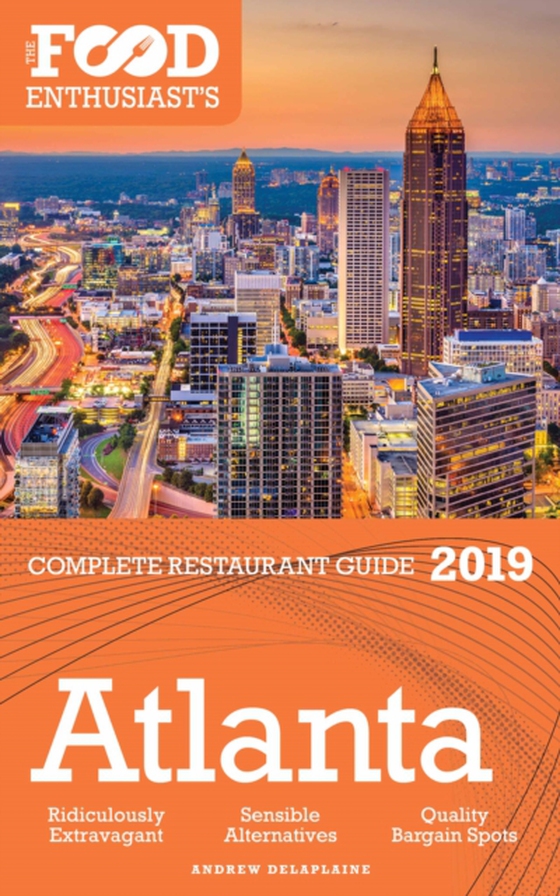 Atlanta - 2019 - The Food Enthusiast's Complete Restaurant Guide (e-bog) af Delaplaine, Andrew