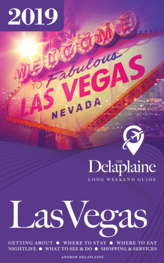 Las Vegas - The Delaplaine 2019 Long Weekend Guide (e-bog) af Delaplaine, Andrew