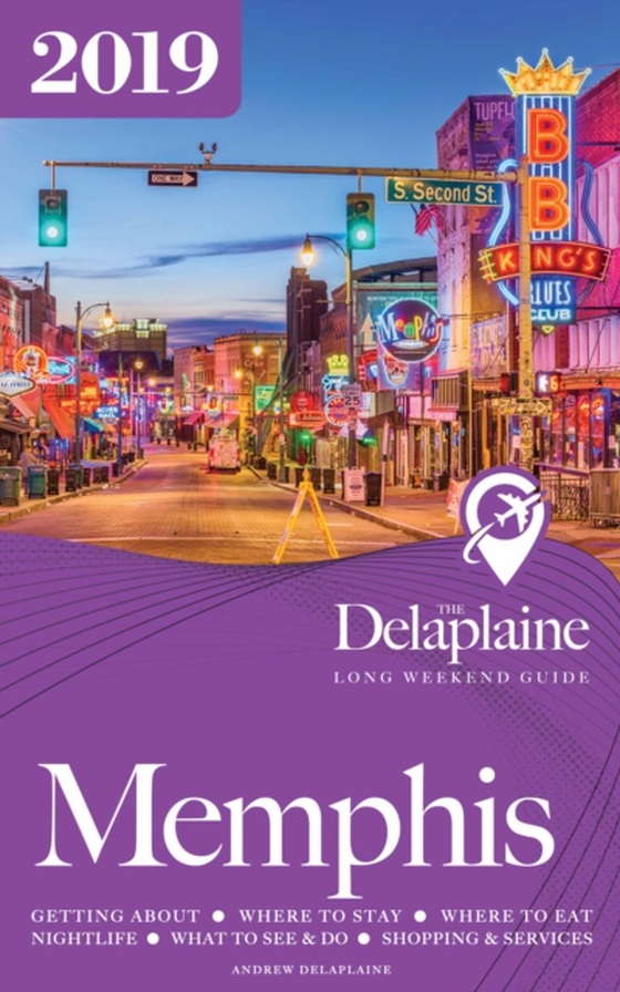 Memphis - The Delaplaine 2019 Long Weekend Guide