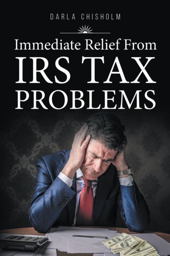 Immediate Relief from Tax Problems