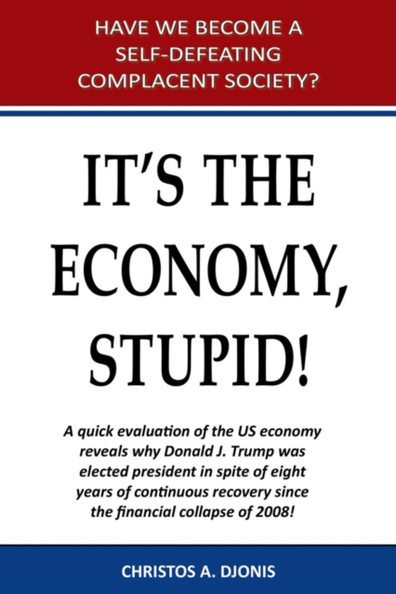 It's the Economy, Stupid (e-bog) af Djonis, Christos A