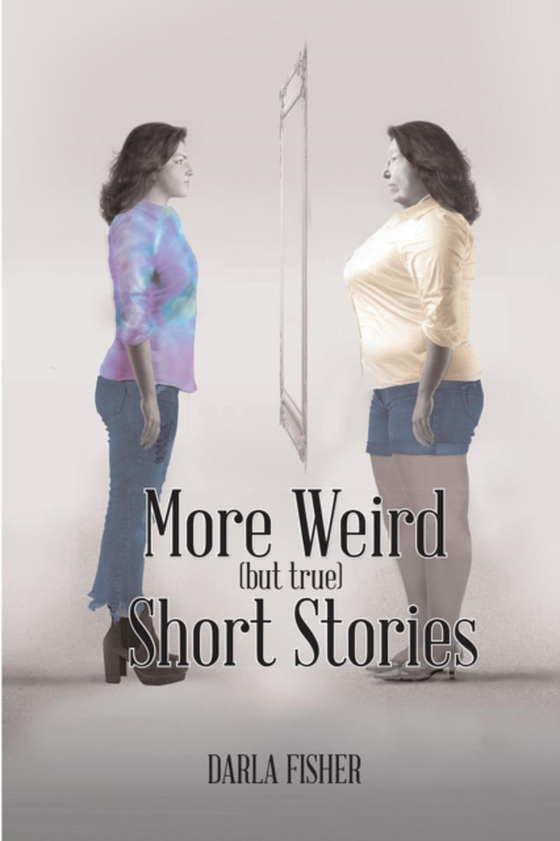 More Weird (but true) Short Stories (e-bog) af Fisher, Darla