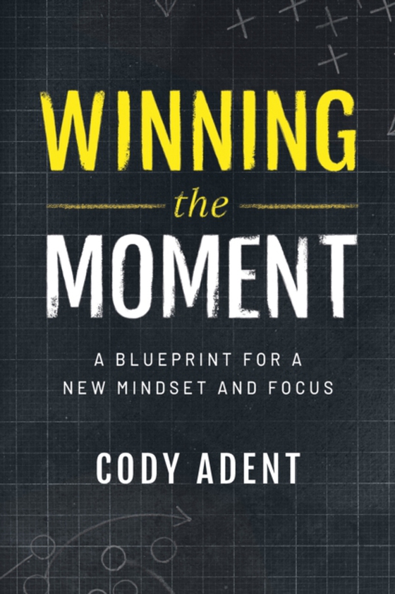 Winning the Moment (e-bog) af Adent, Cody