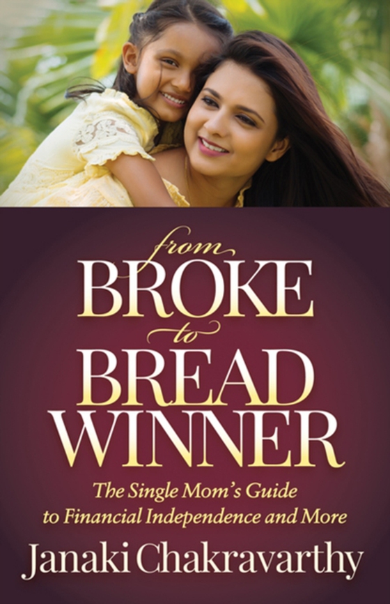 From Broke to Breadwinner (e-bog) af Chakravarthy, Janaki