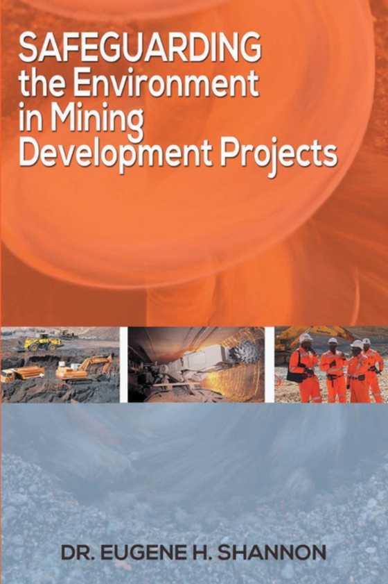 Safeguarding the Environment in Mining Development Projects (e-bog) af Shannon, Dr.  Eugene H.