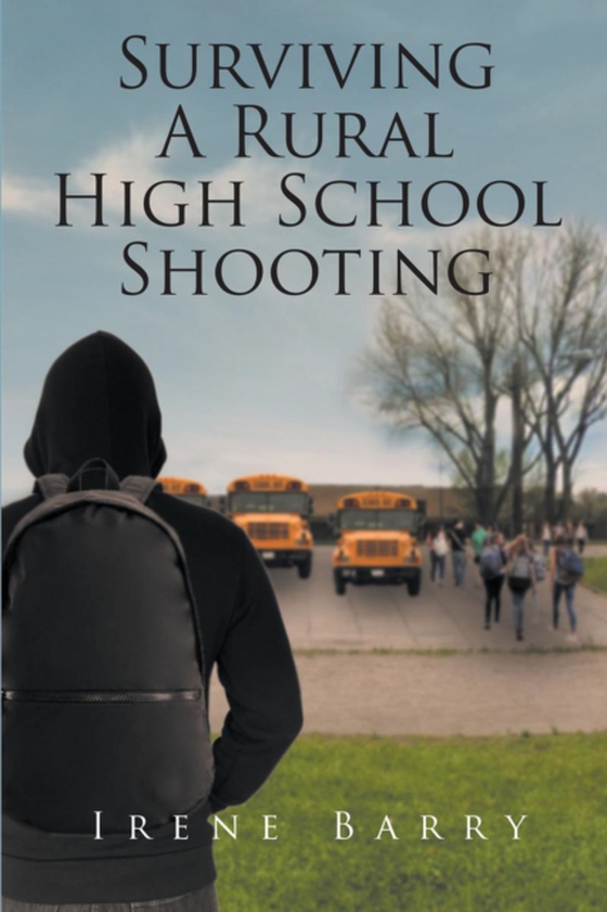 Surviving a Rural High School Shooting (e-bog) af Barry, Dr. Irene