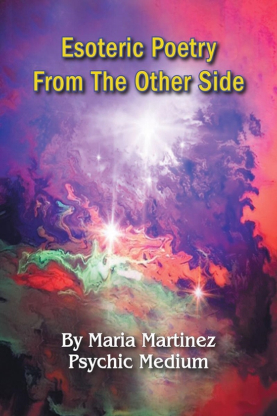 Esoteric Poetry From The Other Side (e-bog) af Martinez, Maria