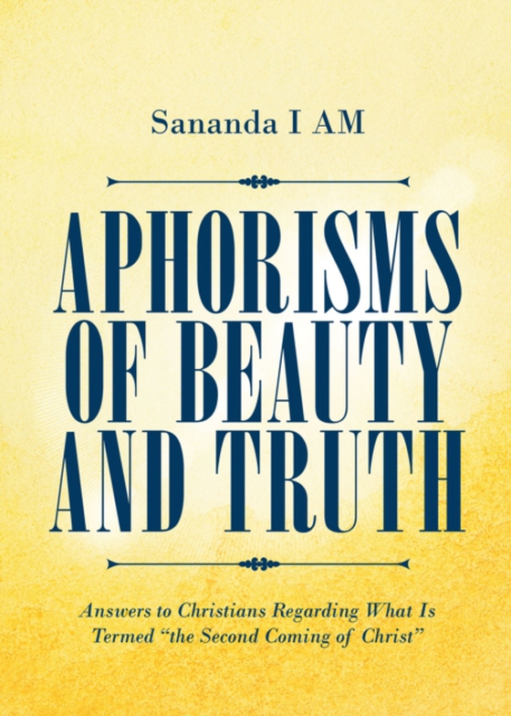 Aphorisms of Beauty and Truth (e-bog) af AM, Sananda  I