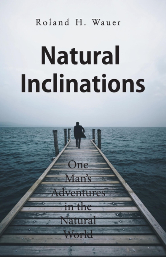 Natural Inclinations (e-bog) af Wauer, Roland H