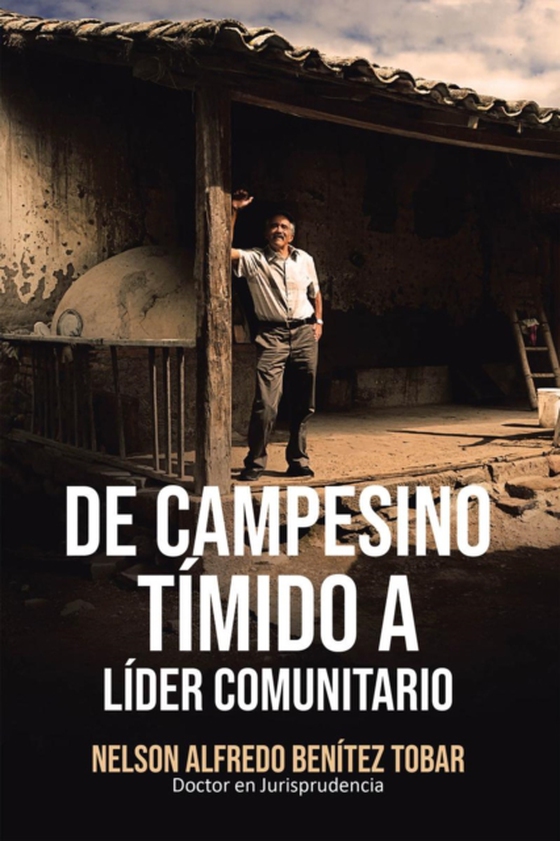 De Campesino Tímido a Líder Comunitario (e-bog) af Tobar, Nelson Alfredo Benitez