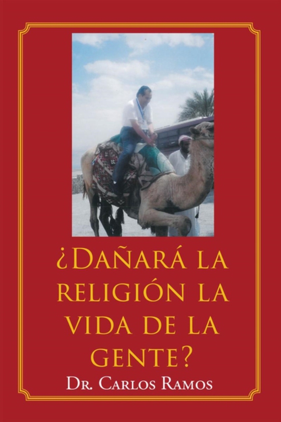 ¿Dañará la religión la vida de la gente? (e-bog) af Ramos, Dr. Carlos