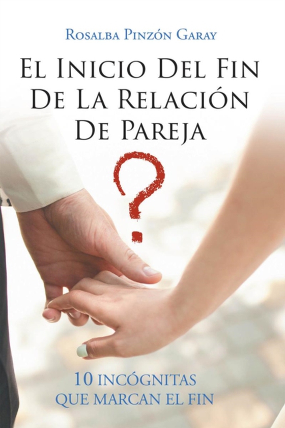 El Inicio Del Fin De La Relación De Pareja