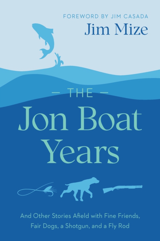 Jon Boat Years (e-bog) af Mize, Jim