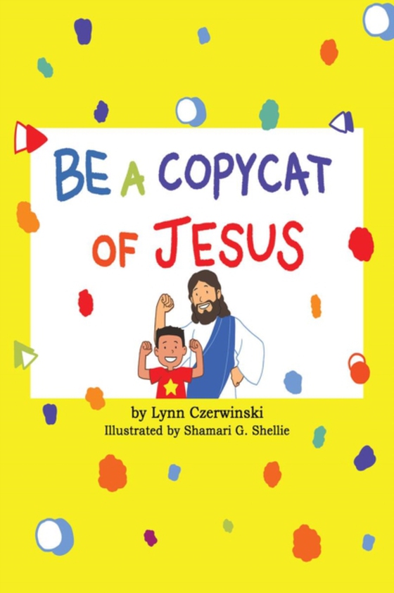 Be a Copycat of Jesus (e-bog) af Czerwinski, Lynn