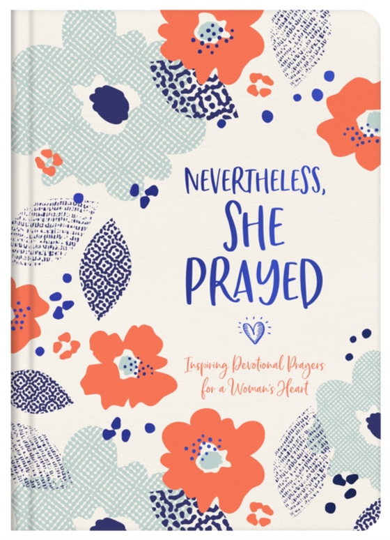 Nevertheless, She Prayed (e-bog) af Staff, Compiled by Barbour