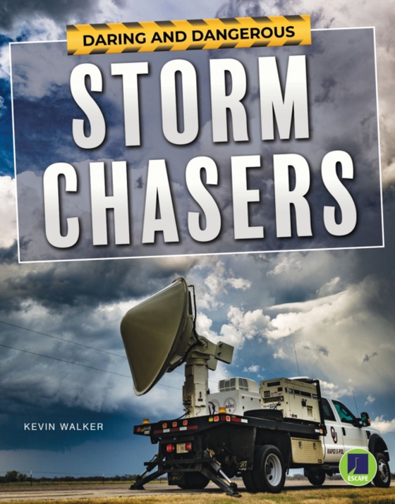 Daring and Dangerous Storm Chasers (e-bog) af Walker, Kevin