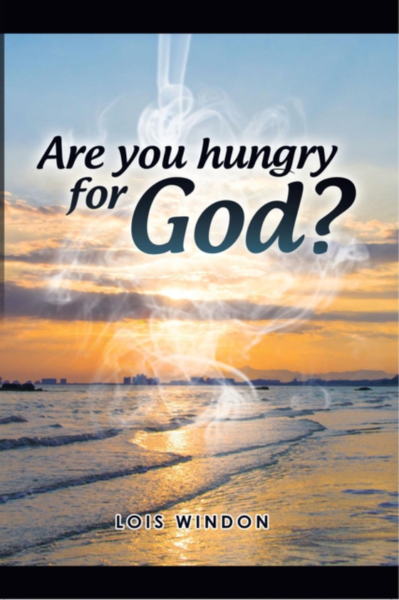 Are You Hungry For God?