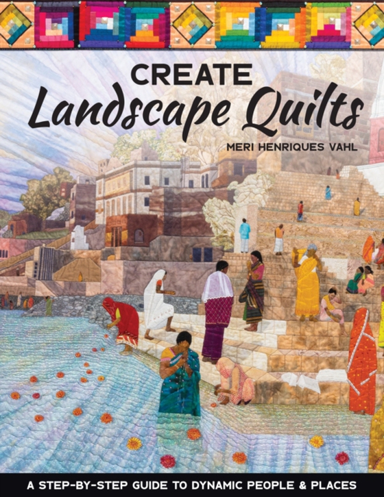 Create Landscape Quilts (e-bog) af Vahl, Meri Henriques