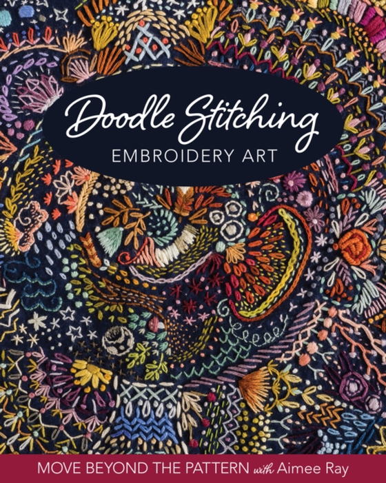 Doodle Stitching Embroidery Art (e-bog) af Ray, Aimee