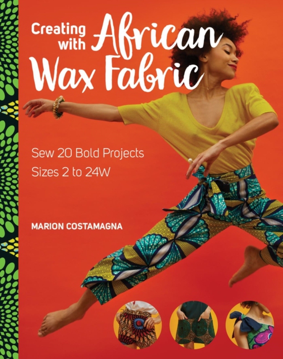 Creating with African Wax Fabric