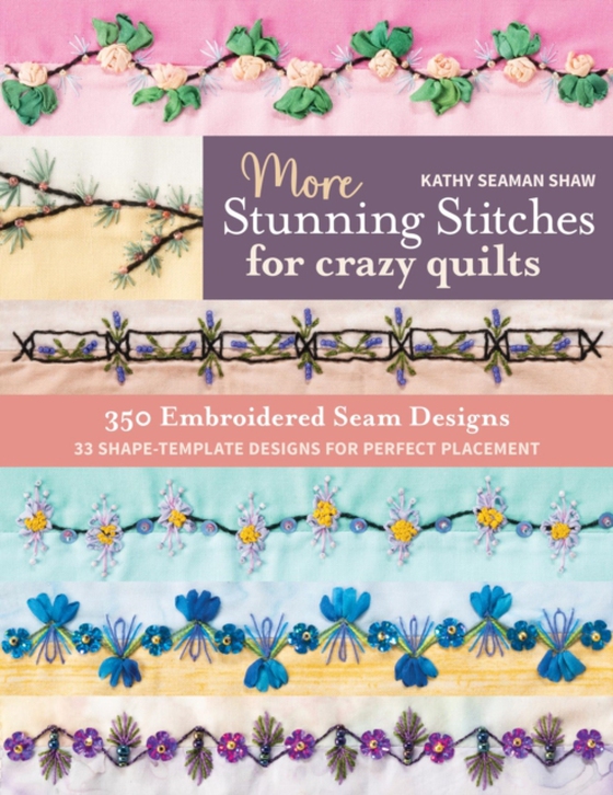 More Stunning Stitches for Crazy Quilts (e-bog) af Shaw, Kathy