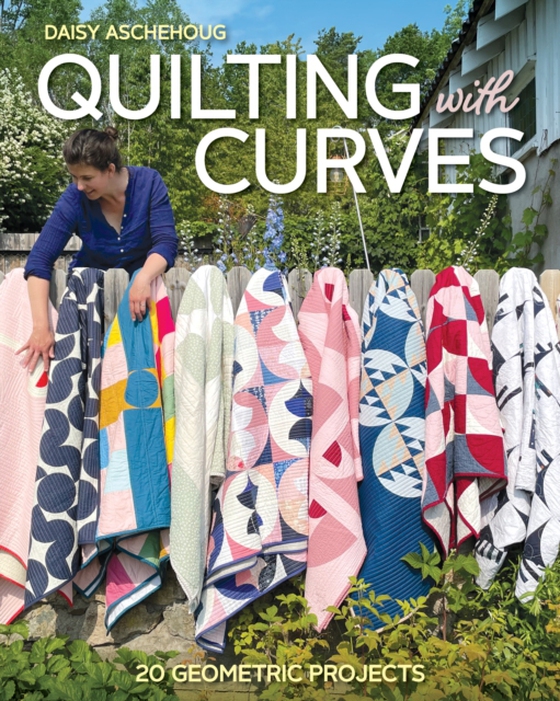 Quilting with Curves (e-bog) af Aschehoug, Daisy