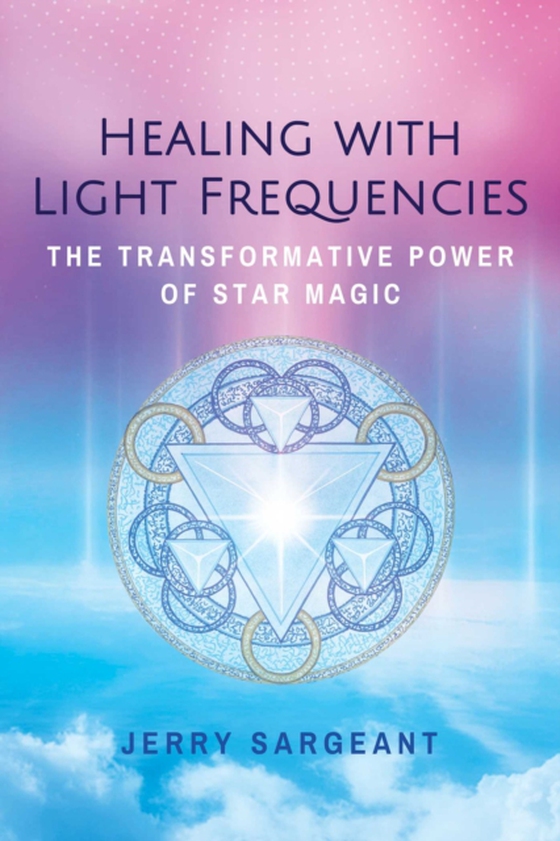 Healing with Light Frequencies (e-bog) af Sargeant, Jerry