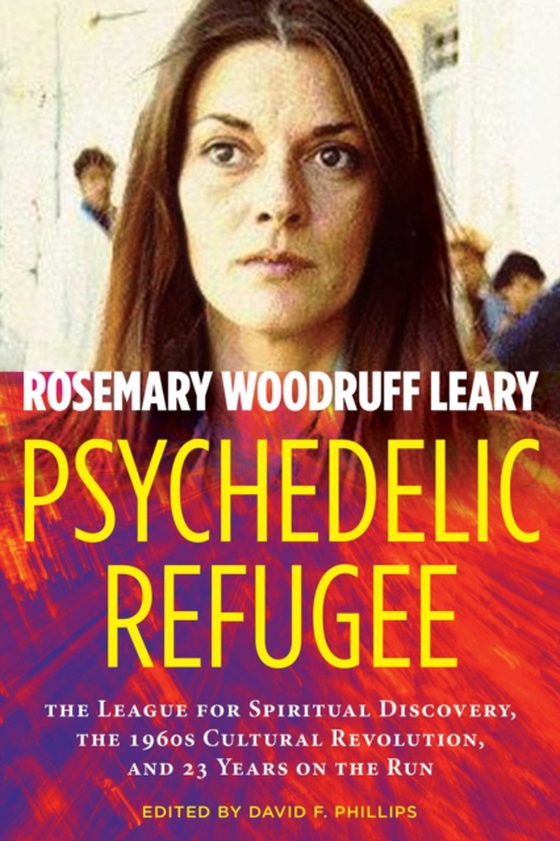 Psychedelic Refugee (e-bog) af Leary, Rosemary Woodruff