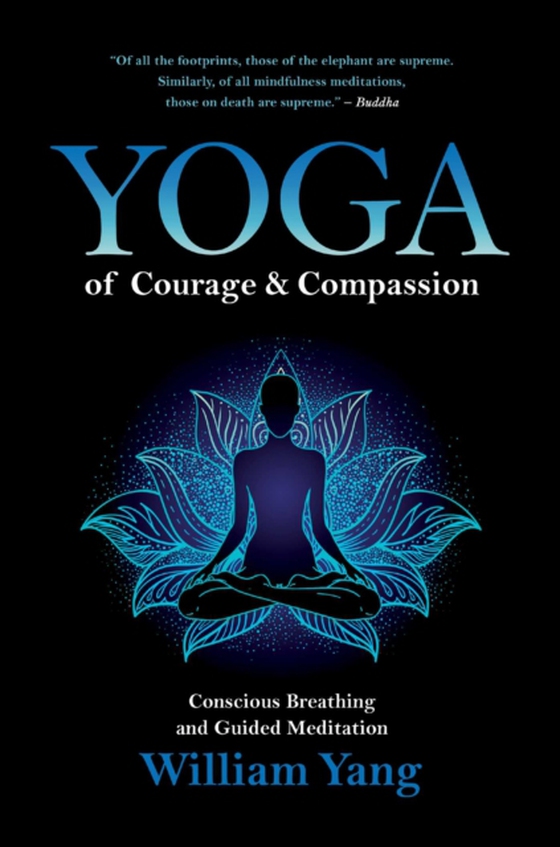 Yoga of Courage and Compassion (e-bog) af Yang, William