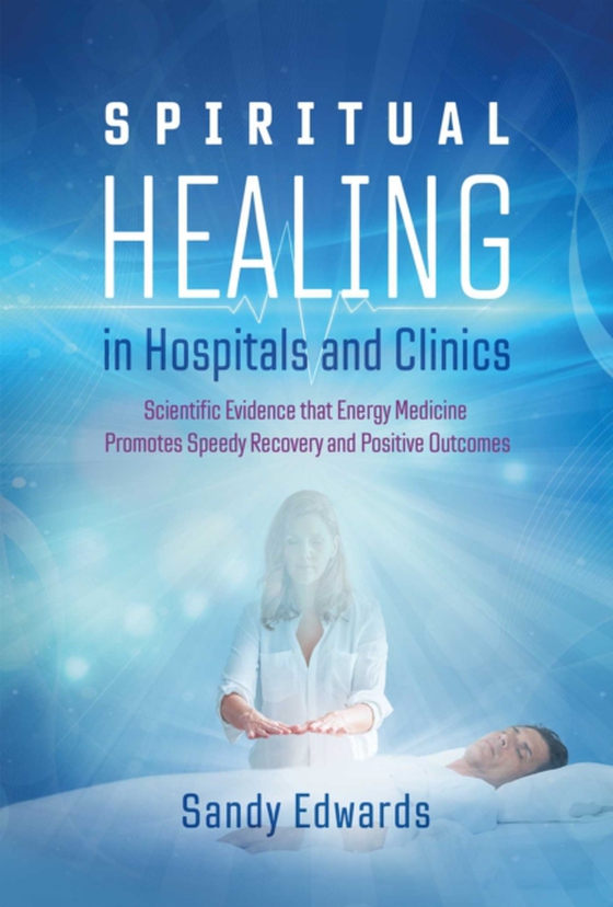 Spiritual Healing in Hospitals and Clinics (e-bog) af Edwards, Sandy